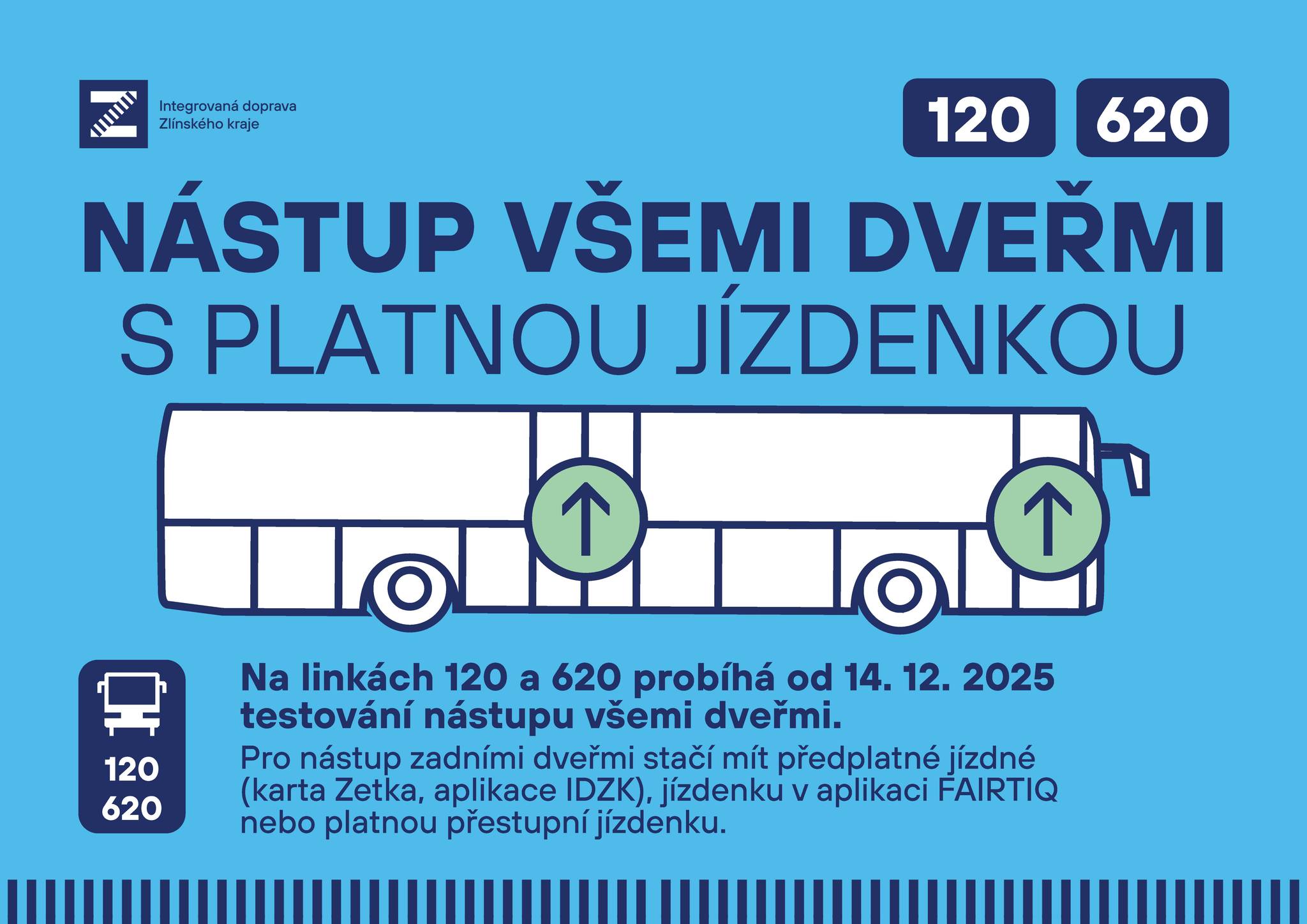 Nástup všemi dveřmi na linkách 120 a 620.